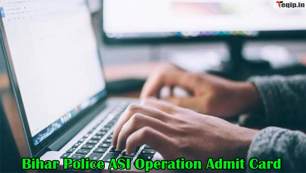 Bihar Police ASI Operation Admit Card