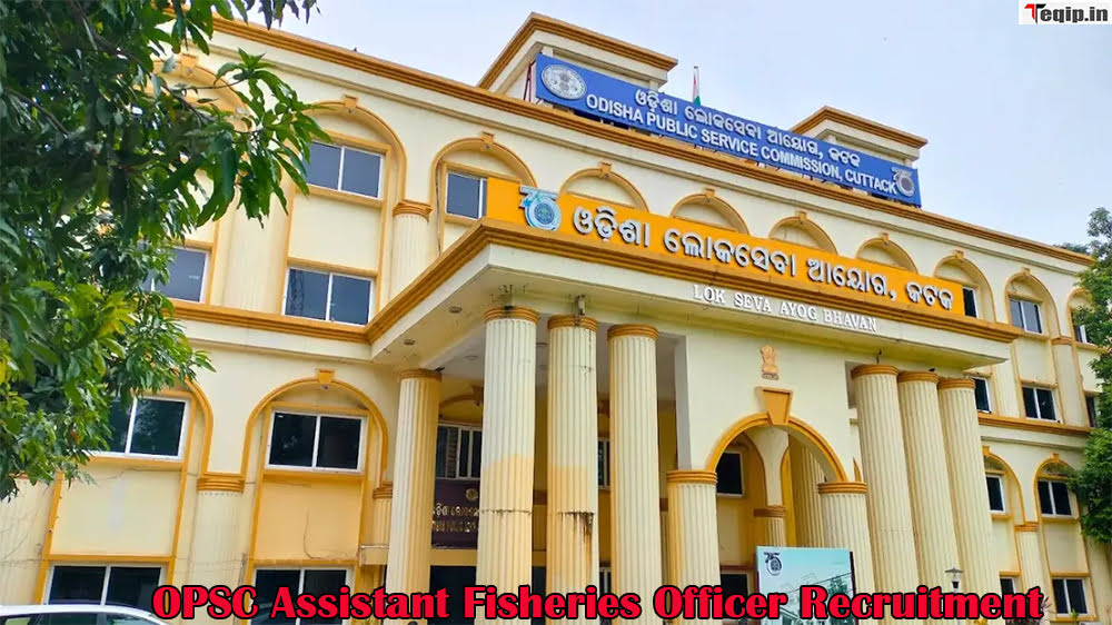 OPSC Assistant Fisheries Officer Recruitment