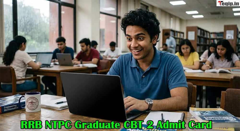 RRB NTPC Graduate CBT 2 Admit Card