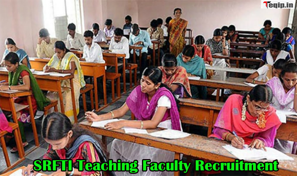 SRFTI Teaching Faculty Recruitment